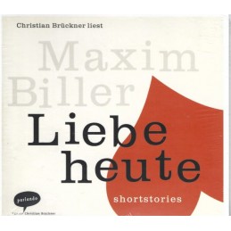 Maxim Biller - Liebe heute:...