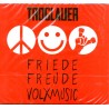 Troglauer - Friede Freude Volxmusic - Digipack - CD - Neu / OVP