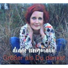 Diane Weigmann - Größer als...