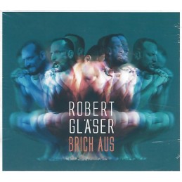 Robert Gläser - Brich aus -...