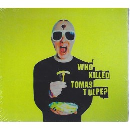 Tomas Tulpe - Who Killed...