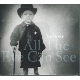 Joe Henry - All the Eye Can...