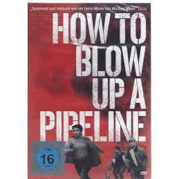 How to Blow Up A Pipeline -...