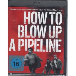 How to Blow Up A Pipeline -...