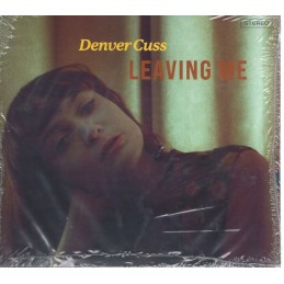 Denver Cuss - Leaving Me -...